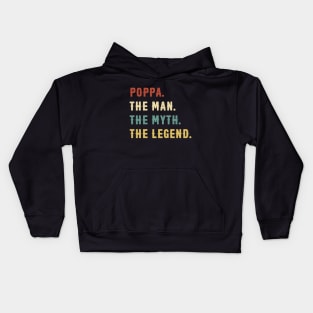 Fathers Day Gift Poppa The Man The Myth The Legend Kids Hoodie